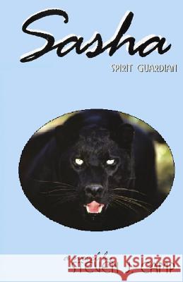 Sasha: The Spirit Guardian Steven J. Camp 9781440428777 Createspace