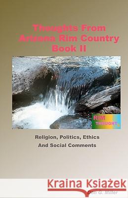 Thoughts From Arizona Rim Country Book II Miller, Don G. 9781440430626 Createspace