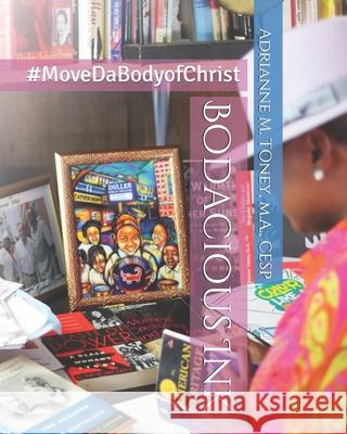 Bodacious Ink Adrianne M. Tone 9781440431784 Createspace