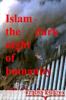 Islam - The Dark Night Of Humanity Geoghegan, G. P. 9781440432477 Createspace