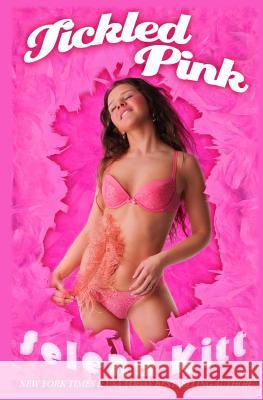 Tickled Pink Selena Kitt 9781440432996 Createspace