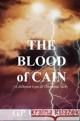 The Blood Of Cain Geoghegan, G. P. 9781440433177 Createspace