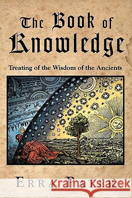 The Book Of Knowledge: Treating Of The Wisdom Of The Ancients Lilly, William 9781440434525