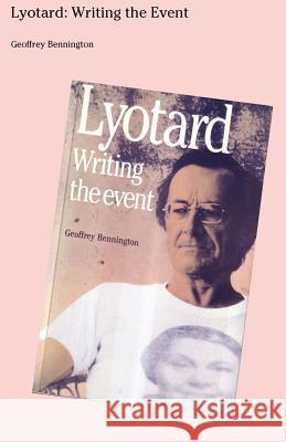 Lyotard: Writing The Event Bennington, Geoffrey 9781440437939 Createspace