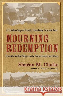Mourning Redemption Sharon Clarke 9781440439711 Createspace