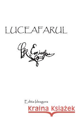 Luceafarul: Poemul Suprem Al Literaturii Romane Mihai Eminescu 9781440440793