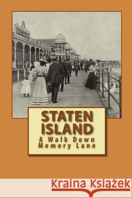 Staten Island: A Walk Down Memory Lane John Louis Sublett 9781440443503