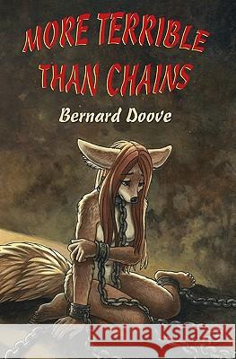 More Terrible Than Chains: Leanna's Story Bernard Doove 9781440446962 Createspace