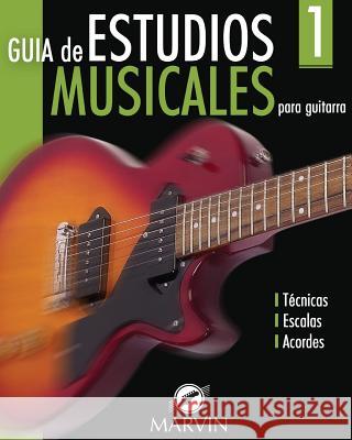 Guia de Estudios Musicales: para Guitarra Afanador, Marvin 9781440447181