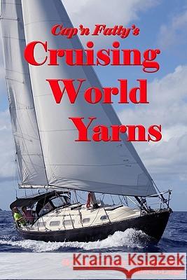 Cruising World Yarns Cap'n Fatty Goodlander 9781440447242 Createspace