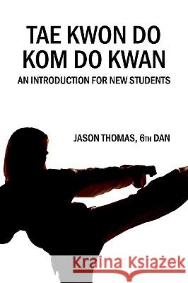 Tae Kwon Do Kom Do Kwan: An Introduction For New Students Hornsey, Philip 9781440451676 Createspace