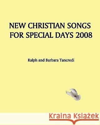 New Christian Songs For Special Days 2008 Tancredi, Barbara 9781440453229 Createspace