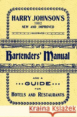 Harry Johnson's Bartenders Manual 1934 Reprint Ross Brown Harry Johnson 9781440454417 Createspace