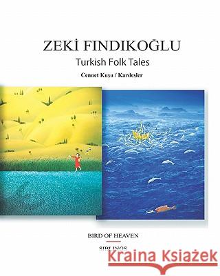 Turkish Folk Tales: Bird Of Heaven / Siblings Findikoglu, Zeki 9781440459658 Createspace