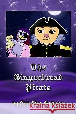 The Gingerbread Pirate Eviemae Schuetz 9781440459719