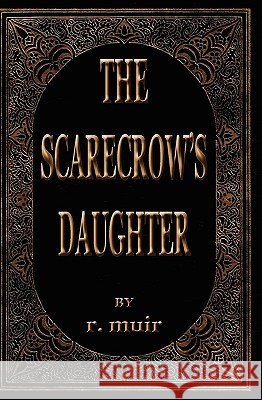 The Scarecrow's Daughter R. Muir 9781440463945