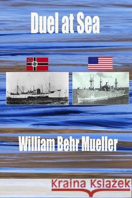 Duel at Sea William Behr Mueller 9781440464614 Createspace