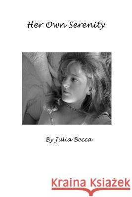 Her Own Serenity Julia Becca 9781440472992 Createspace