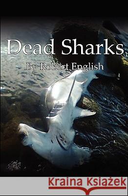 Dead Sharks Robert English 9781440479236