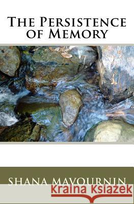 The Persistence Of Memory Mavournin, Shana 9781440480911