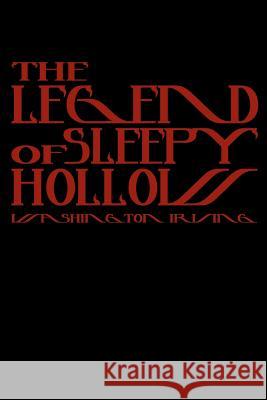 The Legend Of Sleepy Hollow: Cool Collector's Edition (Printed In Modern Gothic Fonts) Irving, Washington 9781440490712