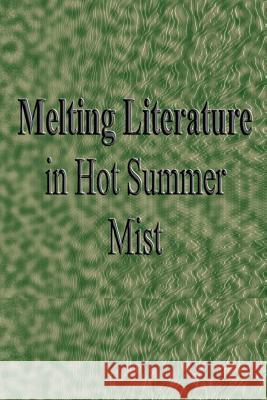 Melting Literature in Hot Summer Mist Gary Drury 9781440492372 Createspace