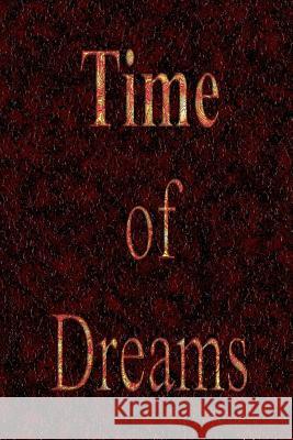 Time of Dreams Gary Drury 9781440492778 Createspace