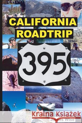 California Roadtrip 395 James Wise 9781440494185