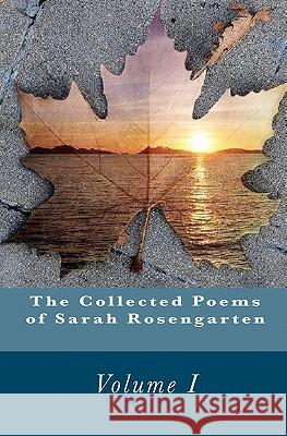 The Collected Poems Of Sarah Rosengarten Rosengarten, Sarah 9781440495113