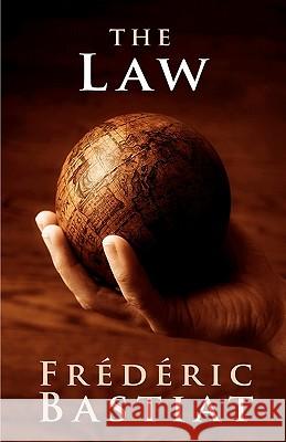 The Law Frederic Bastiat 9781440496066 Createspace