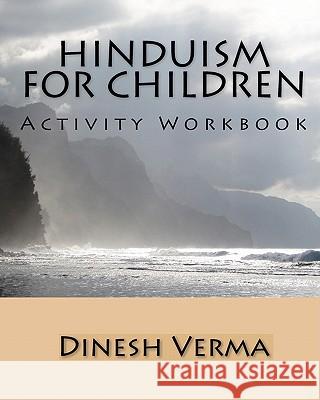Hinduism for Children Activity Workbook Dinesh Verma 9781440499913 Createspace