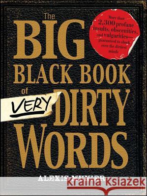 The Big Black Book of Very Dirty Words Alexis Munier 9781440506253 Adams Media Corporation