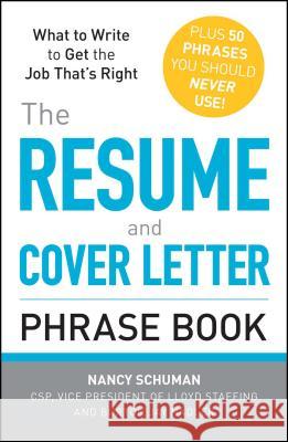 The Resume and Cover Letter Phrase Book Schuman, Nancy 9781440509810 Adams Media Corporation