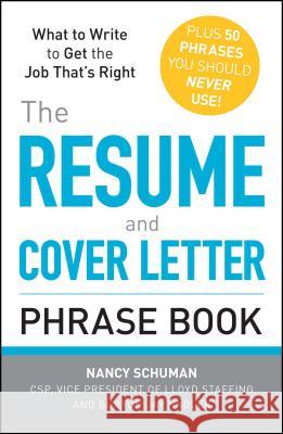 The Resume and Cover Letter Phrase Book Schuman, Nancy 9781440509810