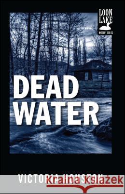 Dead Water Victoria Houston 9781440550850