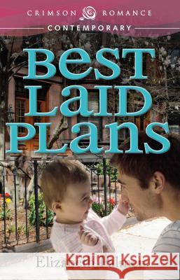 Best Laid Plans Elizabeth Palmer 9781440550997 Crimson Romance