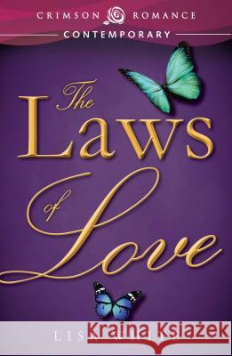 The Laws of Love Lisa White 9781440552304 Crimson Romance