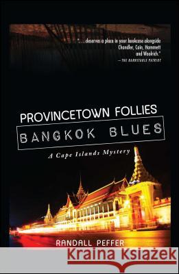 Provincetown Follie Bangkok Blues Randall Peffer 9781440553943 Tyrus Books