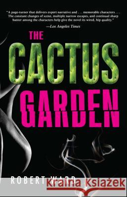 The Cactus Garden Robert Ward 9781440555060 Tyrus Books