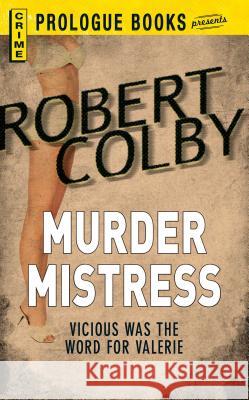 Murder Mistress Robert Colby 9781440555183