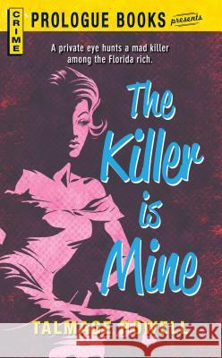 The Killer Is Mine Talmage Powell 9781440556005