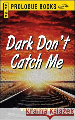 Dark Don't Catch Me Vin Packer 9781440558115 Prologue Books