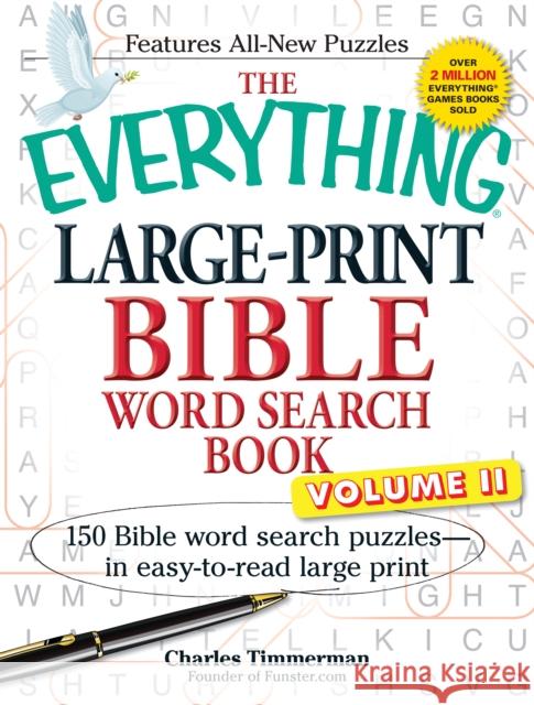 The Everything Large-Print Bible Word Search Book, Volume II: 150 Bible Word Search Puzzles in Easy-To-Read Large Print Timmerman, Charles 9781440559303