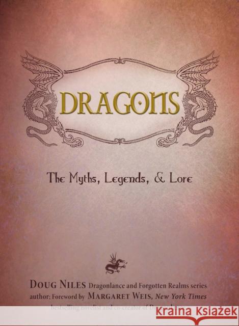 Dragons: The Myths, Legends, and Lore Doug Niles, Margaret Weis 9781440562150