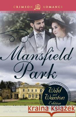 Mansfield Park: The Wild and Wanton Edition, Volume 1 Nina Mitchell Jane Austen 9781440568220