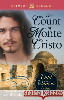 The Count of Monte Cristo: The Wild and Wanton Edition Volume 2 Corwin, Monica 9781440568855