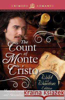 The Count of Monte Cristo: The Wild and Wanton Edition, Volume 4 Corwin, Monica 9781440568893 Crimson Romance