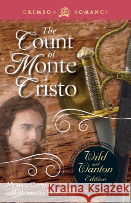 The Count of Monte Cristo: The Wild and Wanton Edition, Volume 5 Corwin, Monica 9781440568916 Crimson Romance