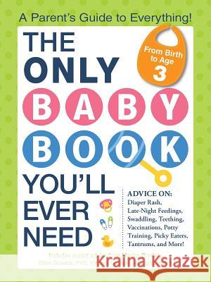 The Only Baby Book You'll Ever Need: A Parent's Guide to Everything! Maureen Connors 9781440573354