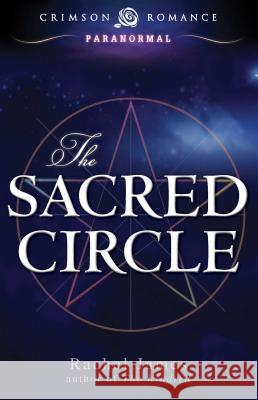 The Sacred Circle James, Rachel 9781440574818